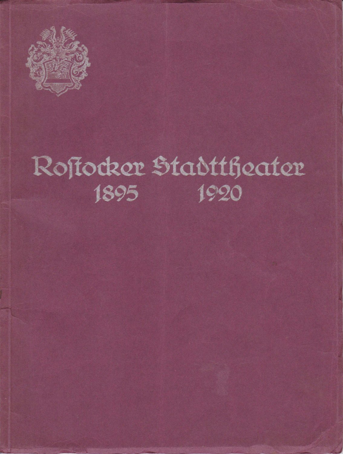 KUGELMANN, Georg (Herausgeber):  Festschrift des Rostocker Stadttheaters. 25jähriges Jubiläum: 1895 - 5. Oktober - 1920. 
