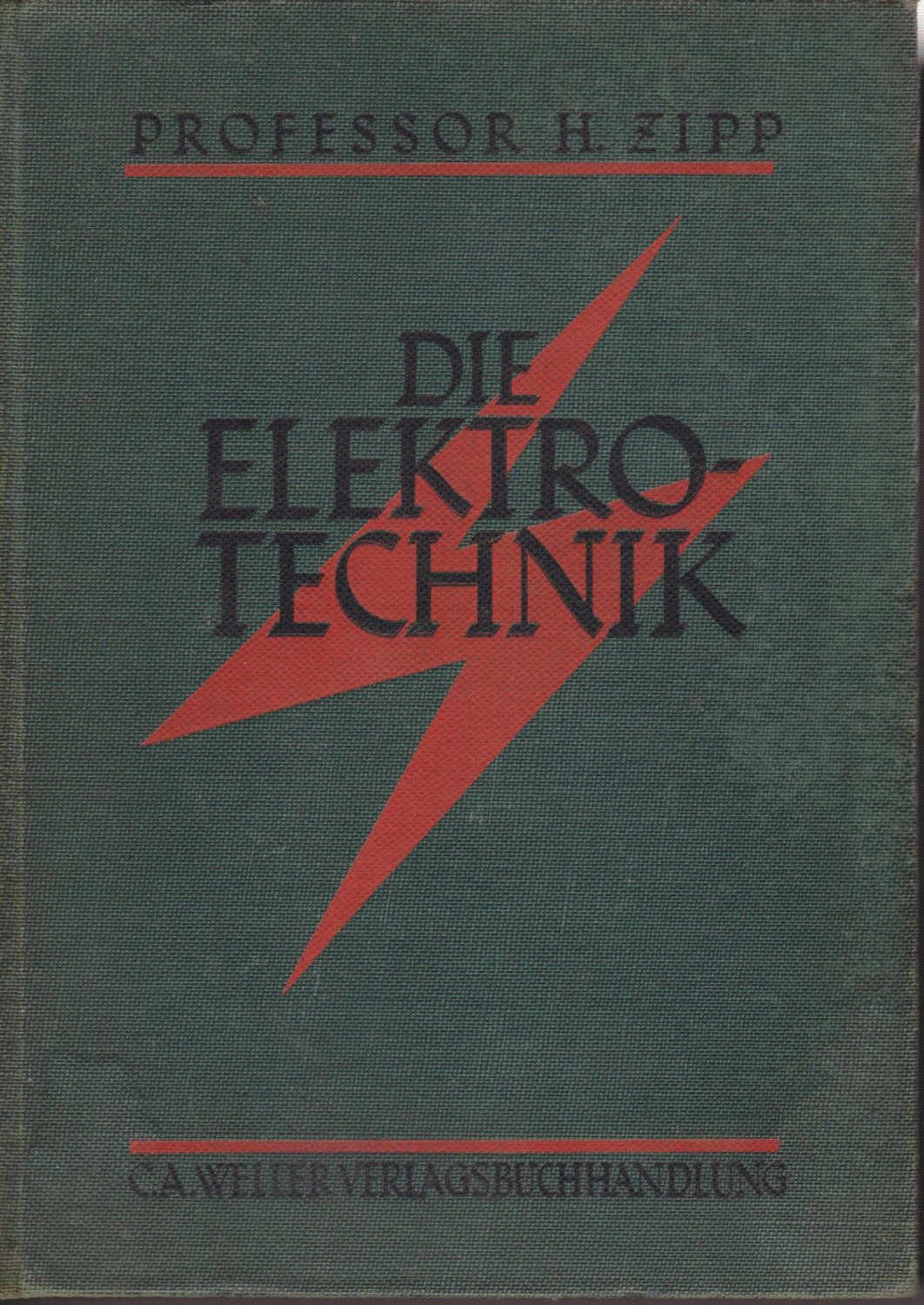 ZIPP, Hermann (Hrsg.):  Die Elektrotechnik. Wirkungen und Gesetze der Elektrizität und ihre technischen Anwendungen. 