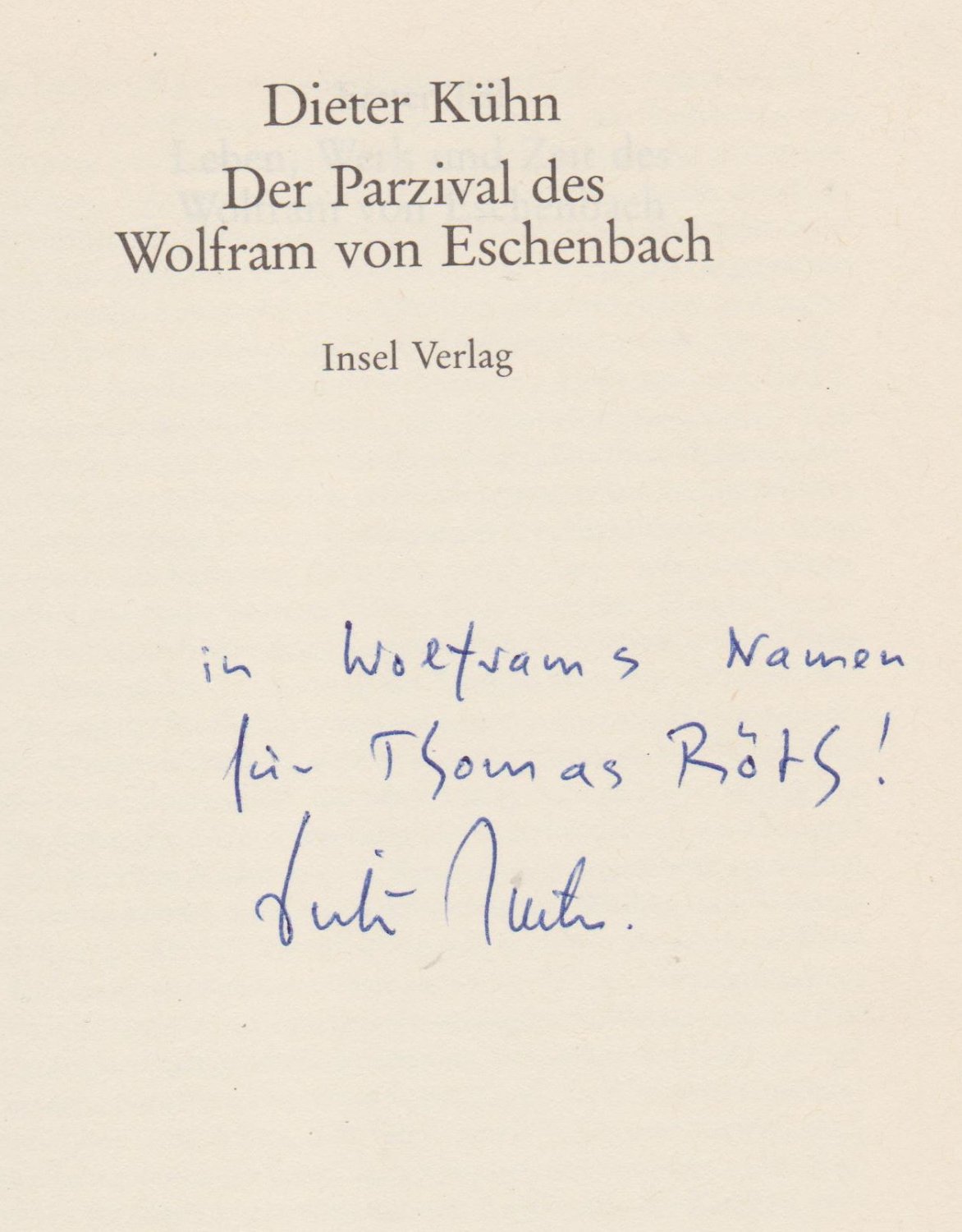 KÜHN, Dieter:  Der Parzival des Wolfram von Eschenbach. (Mit Widmung und Signatur des Autors!). 