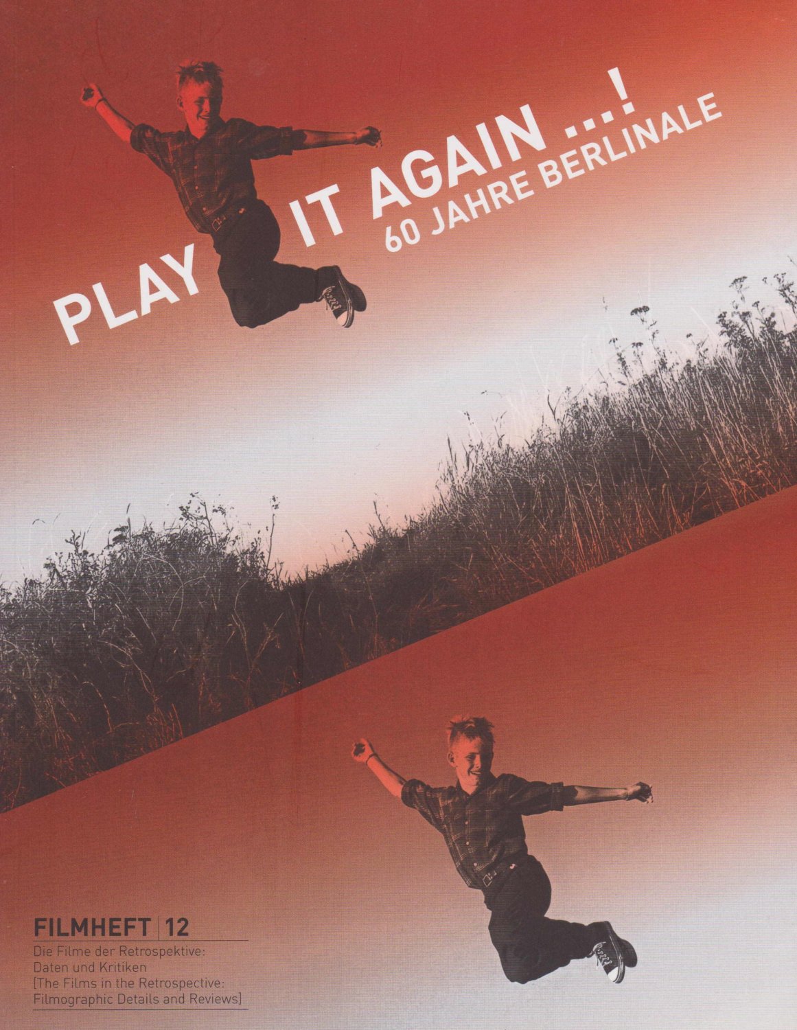 DEUTSCHE KINEMATHEK:  Play it again ...! 60 Jahre Berlinale. 