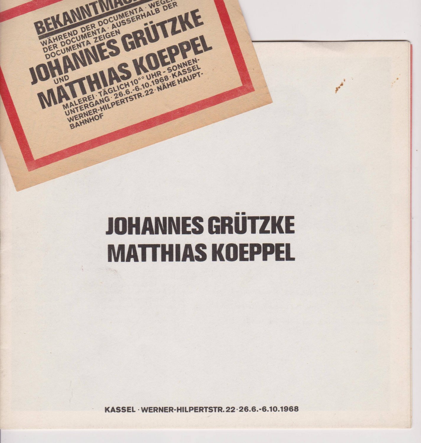 GRÜTZKE, Johannes / Matthias KOEPPEL:  Johannes Grützke / Matthias Koeppel. Kassel. Werner-Hilpertstr. 22. 26.6 - 6.10.1968. (Katalog zur Ausstellung). Mit Original-Flyer! 