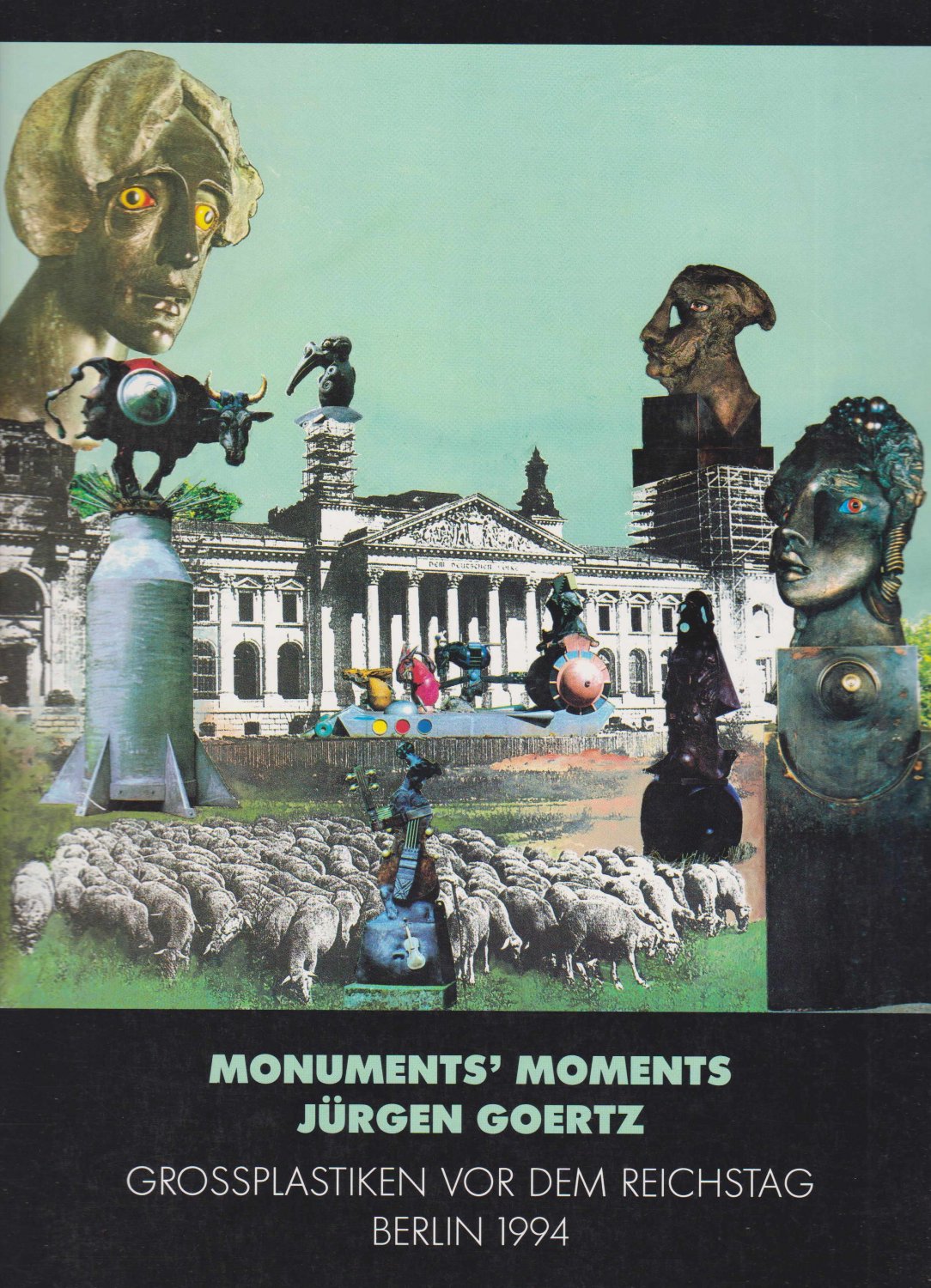 GOERTZ, Jürgen:  Monuments' Moments Jürgen Goertz. Grossplastiken vor dem Reichstag Berlin 1994. 