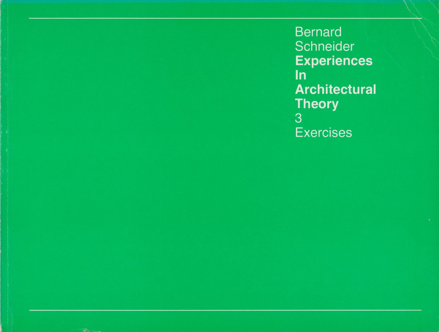 SCHNEIDER, Bernard (Bernhard):  Experiences in Architectural Theory. 3. Exercices. 