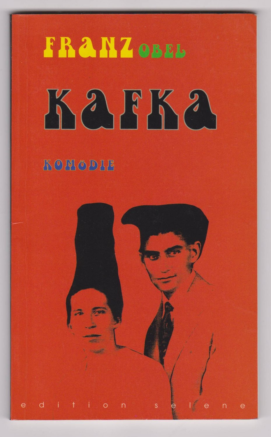 FRANZOBEL (d.i. Franz Stefan Griebl):  Kafka. Eine Komödie. 