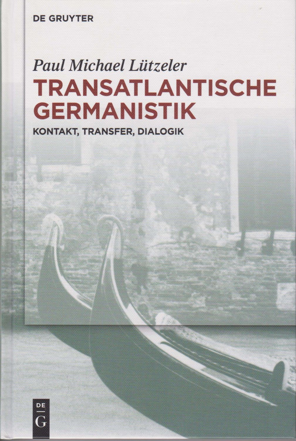 LÜTZELER, Paul Michael:  Transatlantische Germanistik. (Mit Widmung und Signatur des Autors!). Kontakt, Transfer, Dialogik. 