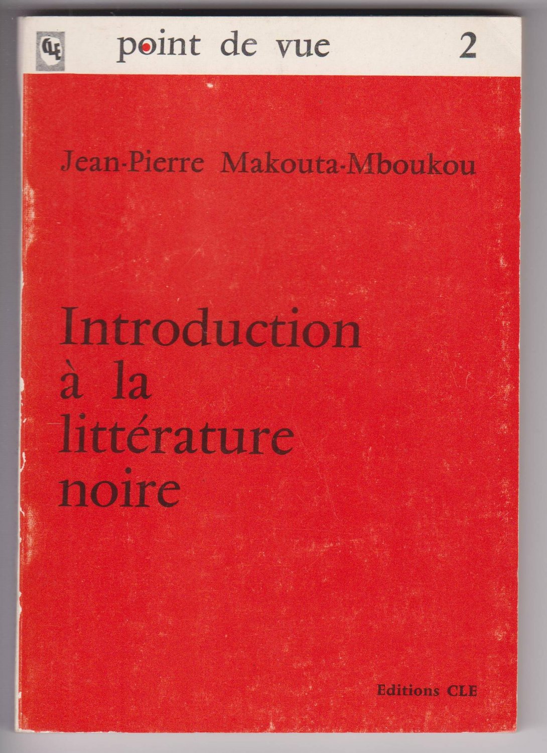 MAKOUTA-MBOUKOU, Jean-Pierre:  Introduction à la littérature noire. 