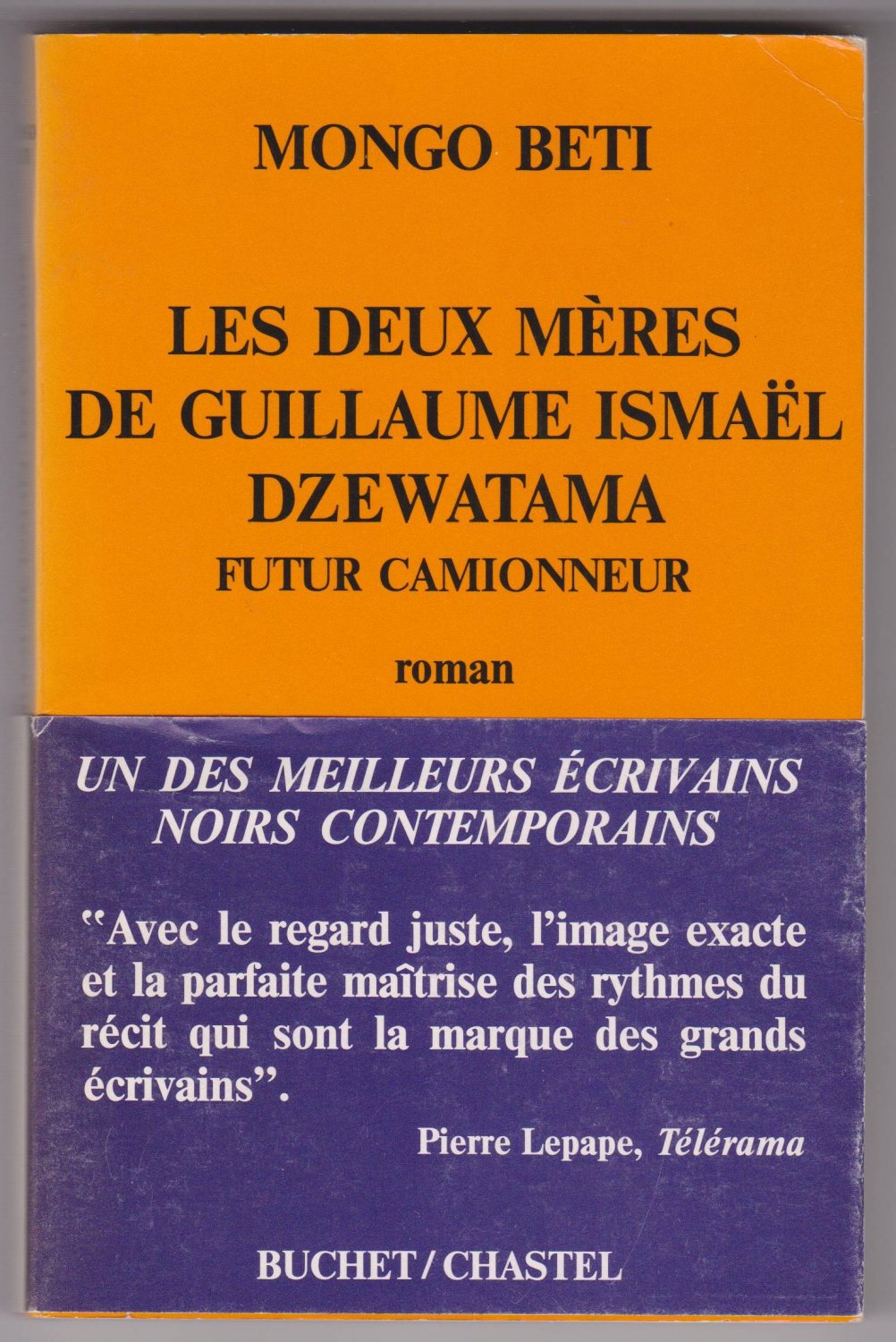 BETI, Mongo (that is Alexandre Biyidi Awala):  Les Deux Mères de Guillaume Ismael Dzewatama. Futur Camionneur. Roman. 