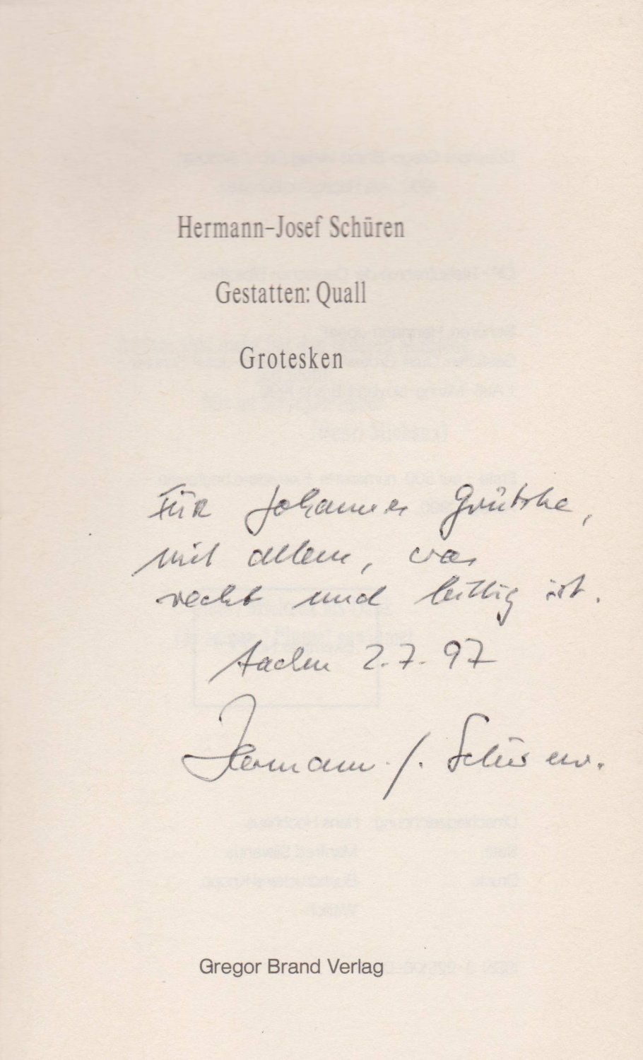 SCHÜREN, Hermann-Josef:  Gestatten: Quall. Grotesken. (Mit Widmung und beiliegendem Brief des Autors!). 