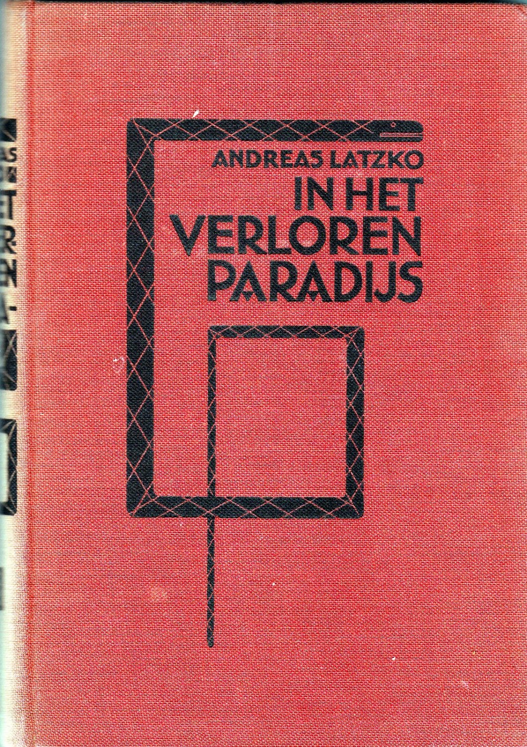 LATZKO, Andreas:  In het verloren Paradijs. Vertaald door P. van Dillen. Met 18 Illustraties. 