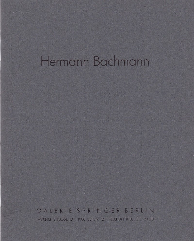 Galerie Springer, Berlin (Herausgeber):  Hermann Bachmann. "Dämmerung". März 1989. (Ausstellung). Galerie Springer Berlin. 