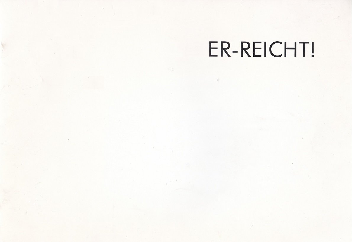 BECKER, Franziska / Eva Brandt / Ulla Horký / Angela M. F. Räderscheidt:  ER-REICHT! (Von den vier Künstlerinnen signiert!). Ausstellung im Kunstraum Reinholdstrasse. 