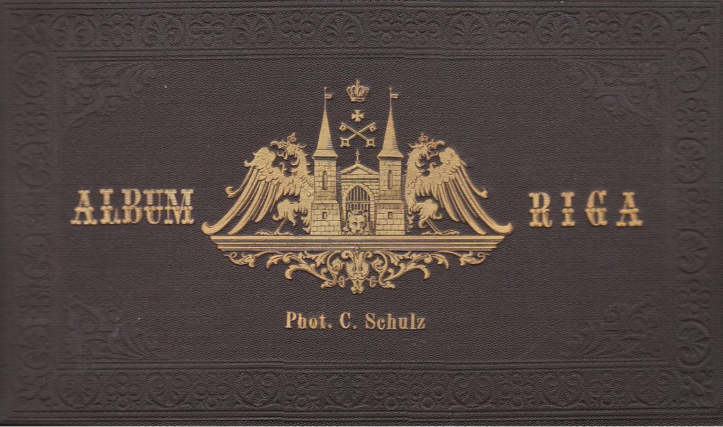 SCHULZ, C. (Photoatelier):  Album Riga. Phot. C. Schulz. (Photoalbum zur Stadt Riga im russischen Zarenreich / Historical photo album of the city of Riga). 