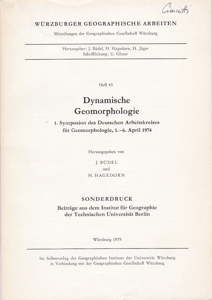 BÜDEL, J. / Hagedorn, H. (Herausgeber):  Dynamische Geomorphologie. 1. Symposion des Deutschen Arbeitskreises für Geomorphologie, 1.-6. April 1974. 