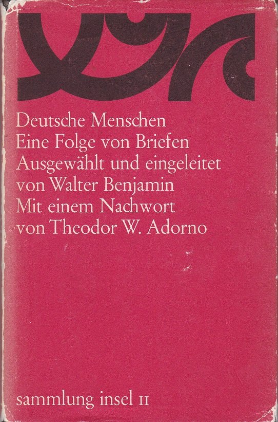 BENJAMIN, Walter (Auswahl) / ADORNO, Theodor W. (Nachwort):  Deutsche Menschen. Eine Folge von Briefen. (Mit Widmung von Th. W. Adorno!). 