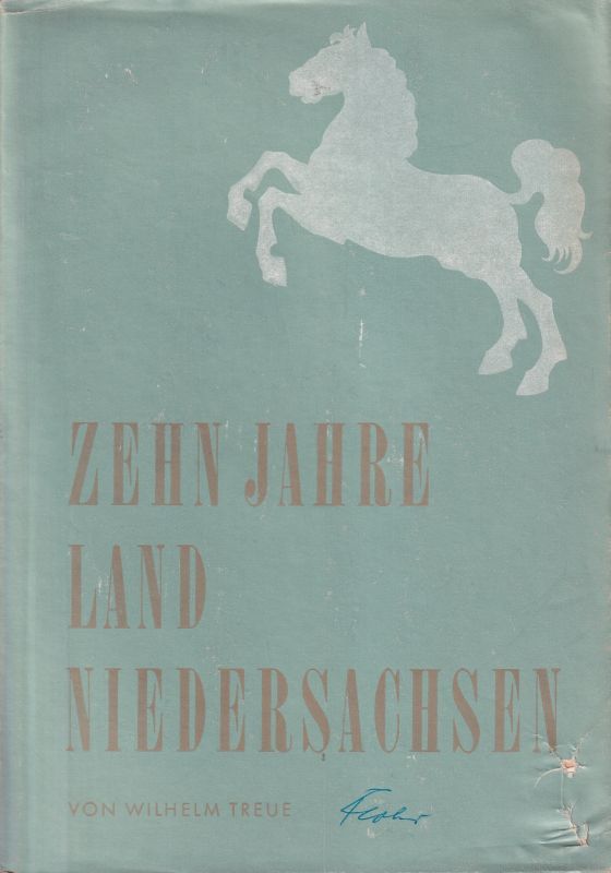 Treue,Wilhelm  Zehn Jahre Land Niedersachsen 