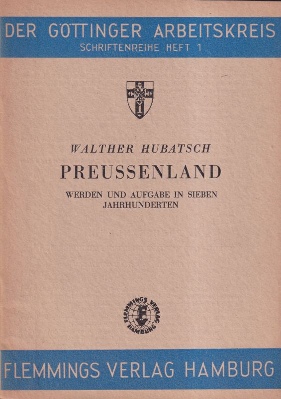 Hubatsch,Walther  Preussenland: Werden und Aufgabe in 7 Jahrhunderten 