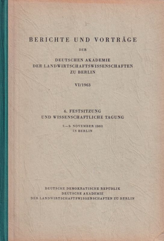 Deutsche Akademie der Landwirtschaftswissenschaft  Berichte und Vorträge VI/1963 