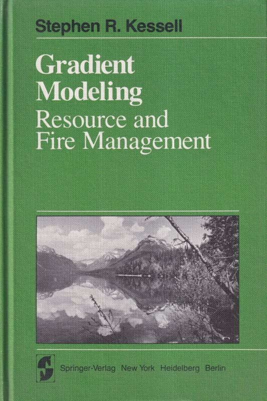 Kessel, Stephan, R. (USA)  Gradient Modeling Resource and Fire Management 