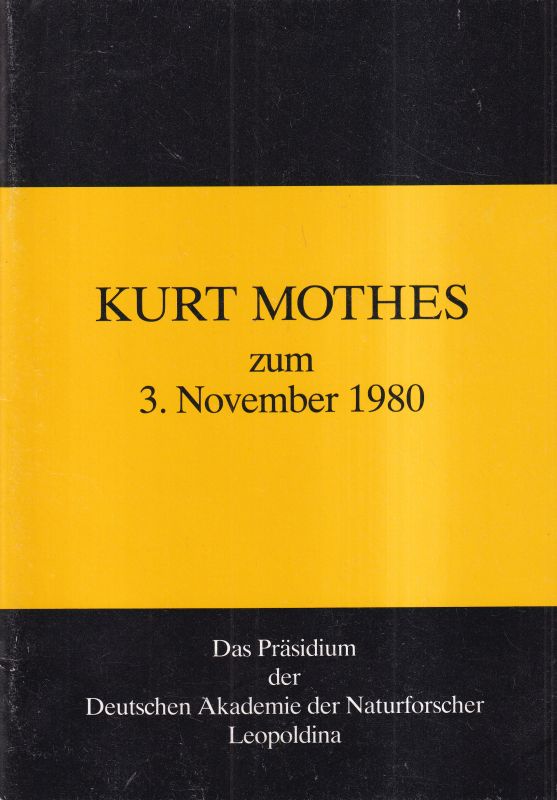 Mothes,Kurt zum 3.Nov.1980  Das Präsidium d.Dt.Akad.d.Naturforscher Leopoldina.46 S.m.zahlr.Fotos, 