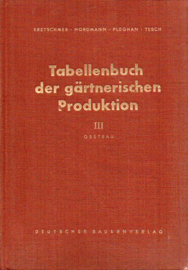 Kretschmer+Nordmann+Plüghan+Tesch  Tabellenbuch der gärtnerischen Produktion III Obstbau 