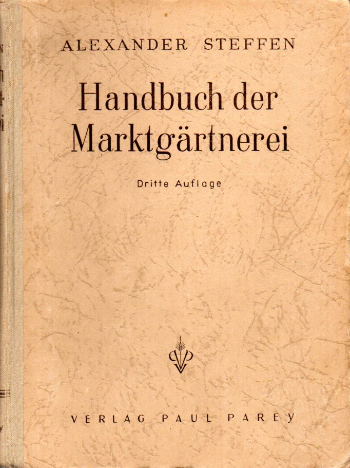 Steffen,Alexander  Handbuch der Marktgärtnerei 