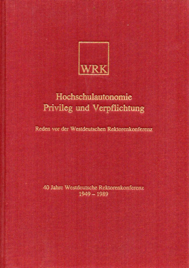 Westdeutsche Rektorenkonferenz (Hsg.)  Hochschulautonomie Privileg und Verpflichtung 