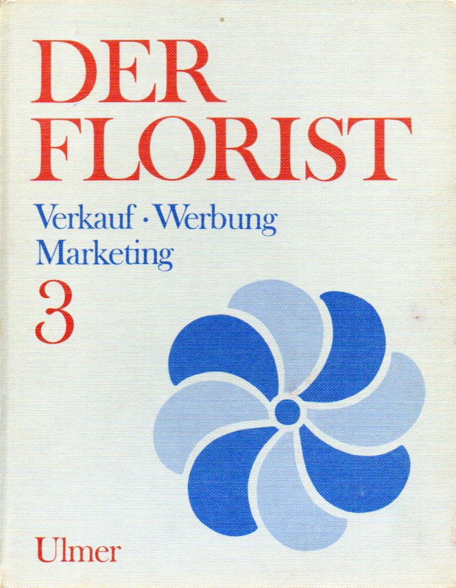 Melber,Theo+Karl Friedrich v.Moser  Der Florist 3.Verkauf-Werbung-Marketing 