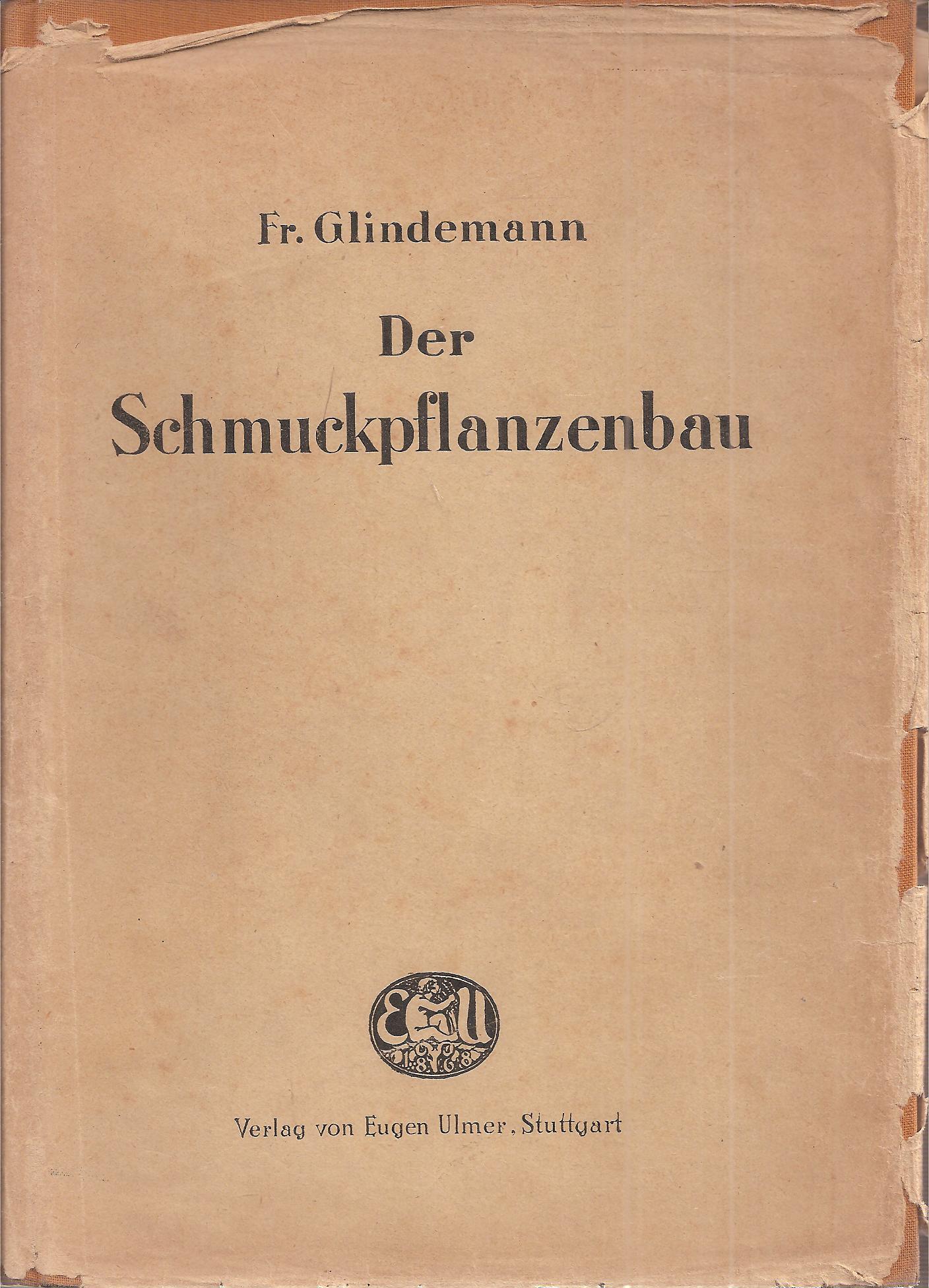 Glindemann,Friedrich  Der Schmuckpflanzenbau 