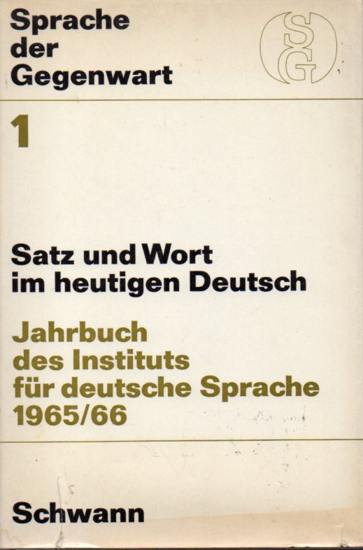 Satz und Wort im heutigen Deutsch  Probleme und Ergebnisse neuerer Forschung Jahrbuch 1965/1966 