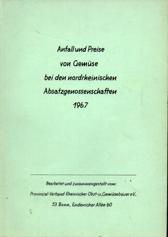 Provinzial Verband  Anfall und Preise von Gemüse b.d.nordhreinischen Genossenschaften 1967 