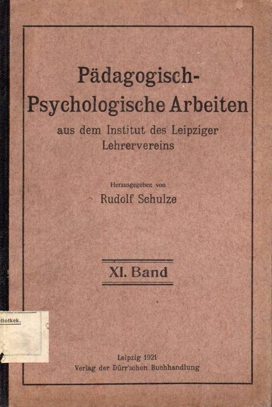 Schulze,Rudolf (Hsg.)  Pädagogisch-Psychologische Arbeiten aus dem Institut des Leipziger 