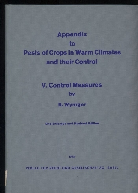 Wyniger,R.  Appendix to Pests of Crops in warm climates and their Control 