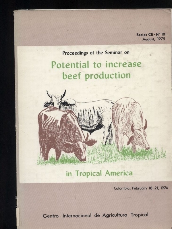 Centro Internacional de Agricultura Tropical  Potential to increase beef production in Tropical America 