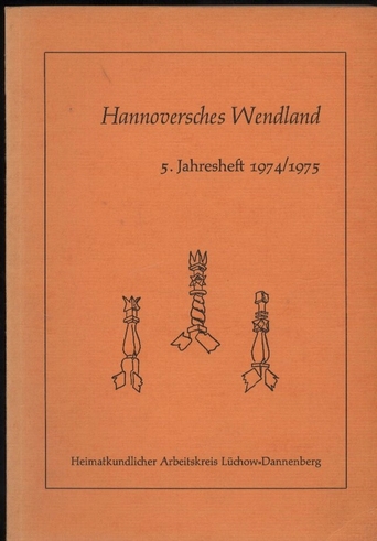 Hannoversches Wendland  Hannoversches Wendland 5.Jahresheft 1974/75 