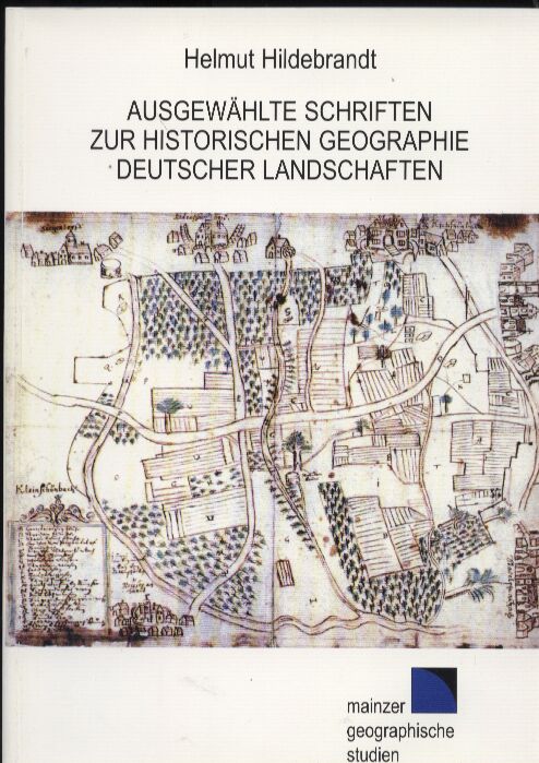Hildebrandt,Helmut  Ausgewählte Schriften zur Historischen Geographie Deutscher 