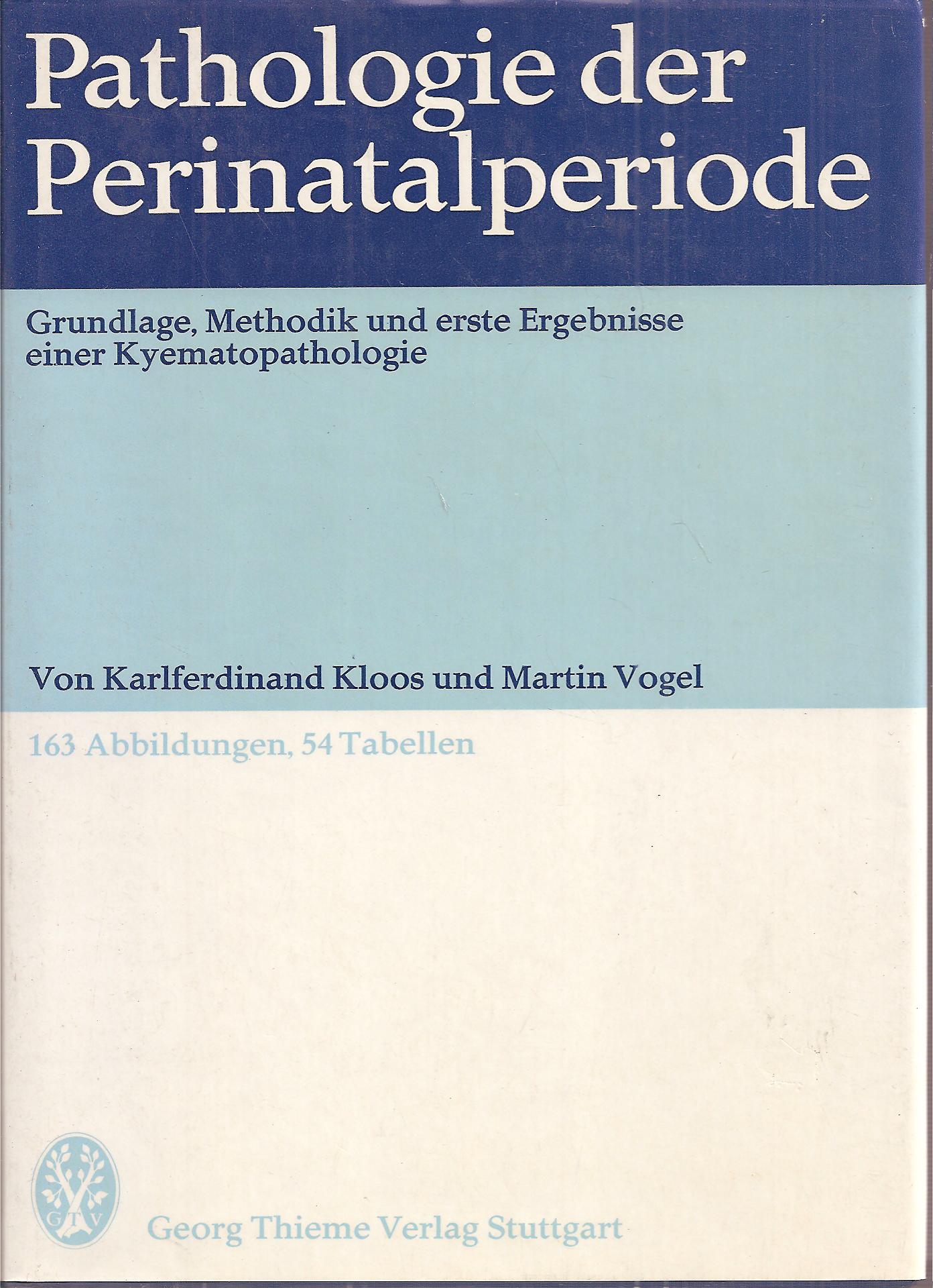 Kloos,Karlferdinand+Martin Vogel  Pathologie der Perinatalperiode 