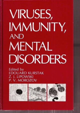 Kurstak,Edouard+Z.J.Lipowski+P.V.Morozov  Viruses,Immunity and Mental Disorders 