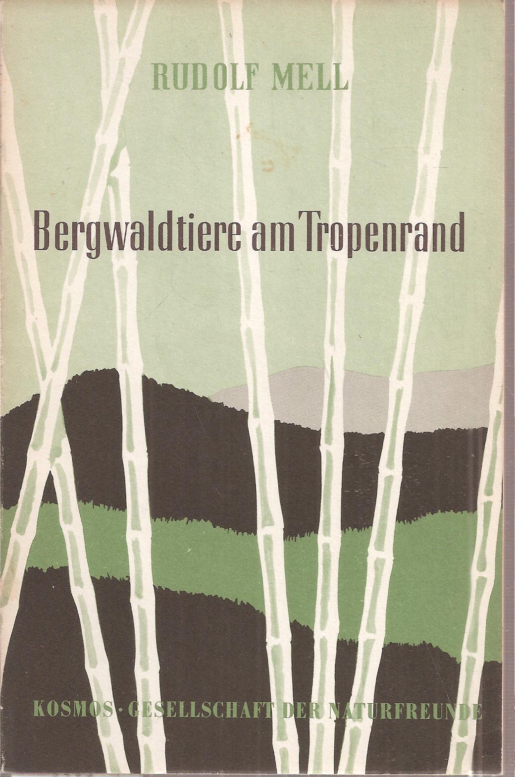 Mell,Rudolf  Bergwaldtiere am Tropenrand 