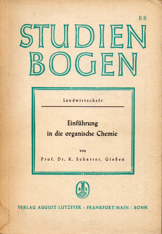 Scharrer,K.  Einführung in die organische Chemie (Studienbogen B8) 