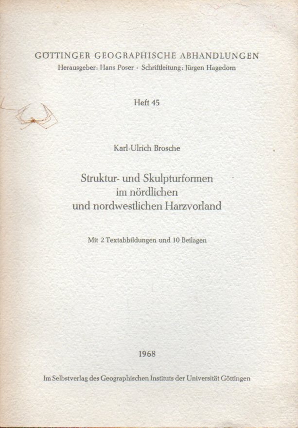 Göttinger Geographische Abhandlungen  Heft 45.Karl-Ulrich Brosche:Struktur-und Skulpturformen im nördlichen 
