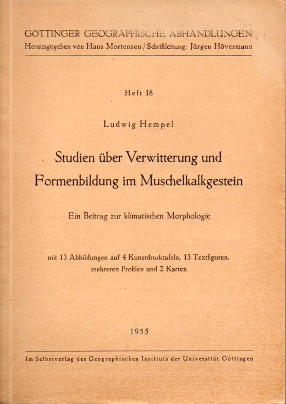 Göttinger Geographische Abhandlungen  Heft 18.Ludwig Hempel:Studien über Verwitterung und Formenbildung 
