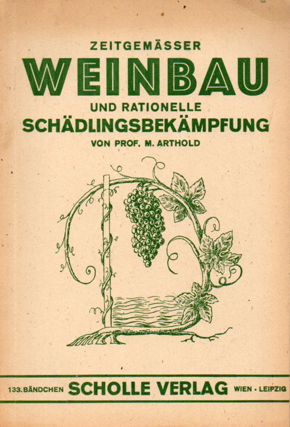 Arthold,M.  Kurze Anleitung zum zeitgemäßen Weinbau und zur Schädlingsbekämpfung 