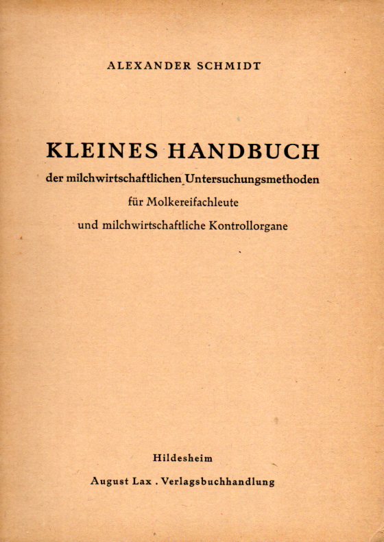 Schmidt,Alexander  Kleines Handbuch der milchwirtschaftlichen Untersuchungsmethoden für 