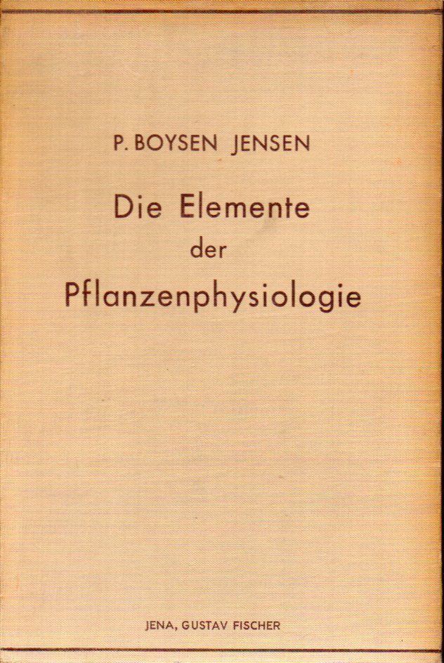 Jensen,P.Boysen  Die Elemente der Pflanzenphysiologie 
