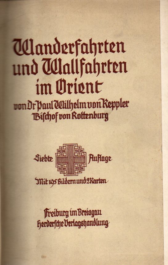 Keppler,Paul Wilhelm von  Wanderfahrten und Wallfahrten im Orient 