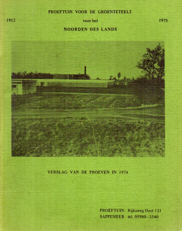 Consulentschap  v.d.Tuinbouw  Proeftuin voor de Groenteteelt voor het Noorden des Lands.1912-1975 