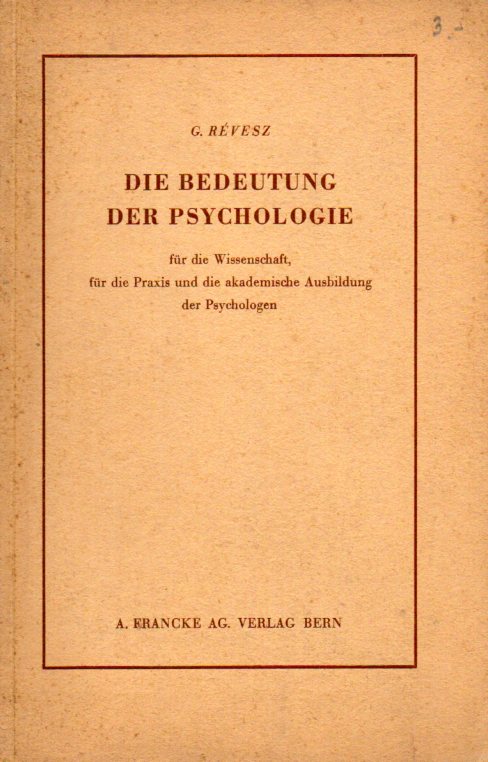 Revesz,G.  Die Bedeutung der Psychologie 
