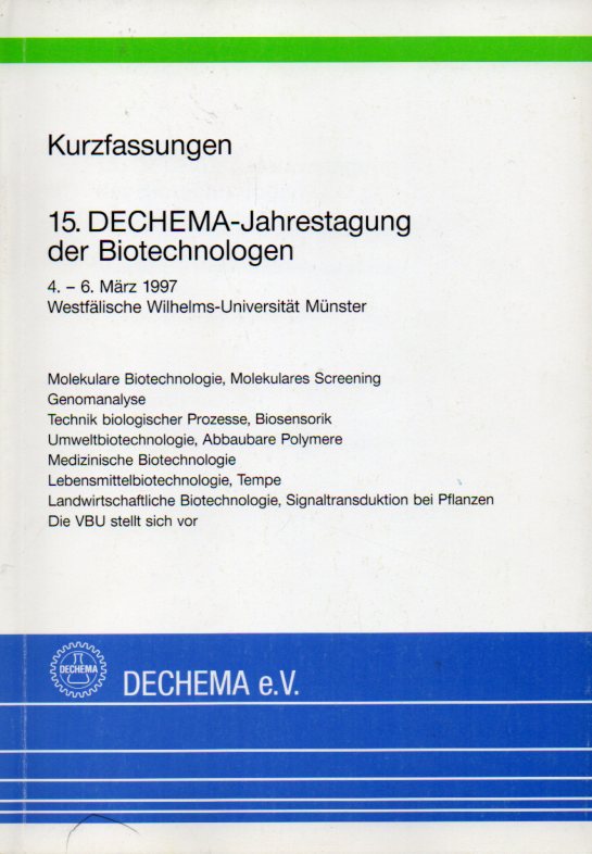 15.DECHEMA-Jahrestagung der Biotechnologen  4.-6.März 1997.Westfälische Wilhelms-Universität Münster 