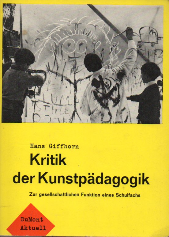 Giffhorn,Hans  Kritik der Kunstpädagogik 
