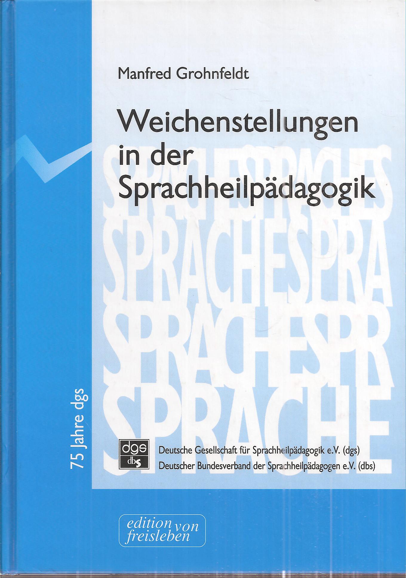 Grohnfeldt,Manfred  Weichenstellungen in der Sprachheilpädagogik 